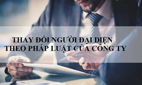 Thay Đổi Người Đại Diện Pháp Luật - Khuyến mãi dấu tên